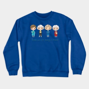 golden girls thank you for being a friend 1 Crewneck Sweatshirt